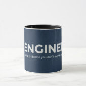 Engineer Mug - ENGINEER I solve problems (Centre)