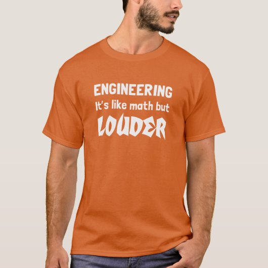 Engineering, het is als wiskunde maar luider t-shirt (Voorkant)