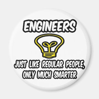 Engineers...gewone mensen, alleen slimmer magneet