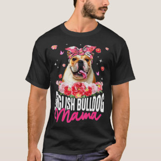 English Bulldog Mama Flower Bandana Dog Lover Moth T-shirt