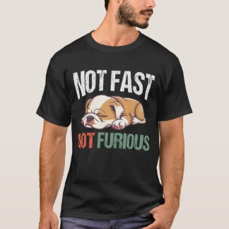 English Bulldog Sleeping Not Fast Not Furious Funn T-shirt