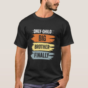 Enige kind vervalt Big Brother Eindelijk een nieuw T-shirt