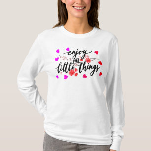Enjoy the littele things t-shirt
