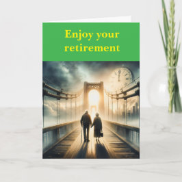 Enjoy your retirement. kaart