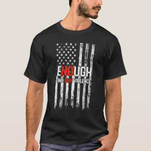 Enough End Gun Violence No Gun Awareness Day Wear T-shirt