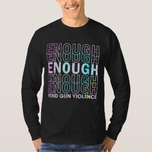 Enough End Gun Violence No Gun Awareness Day Wear T-shirt