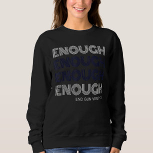 Enough End Gun Violence No Gun Awareness Day Wear Trui