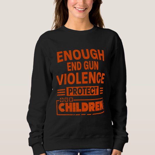 Enough End Gun Violence Protect Our Children Trui (Voorkant)