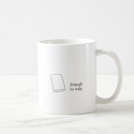 Enough for today. koffiemok
