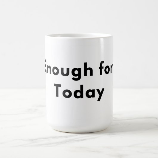 Enough for Today Minimal Typography Mug (Centre)