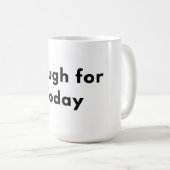 Enough for Today Minimal Typography Mug (Devant droit)