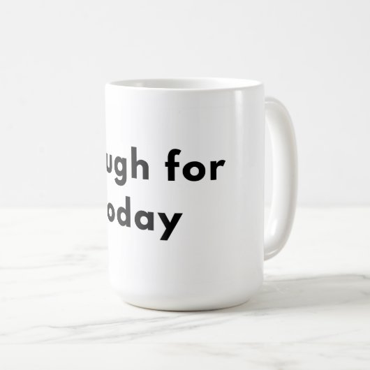 Enough for Today Minimal Typography Mug (Devant droit)