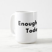 Enough for Today Minimal Typography Mug (Devant gauche)