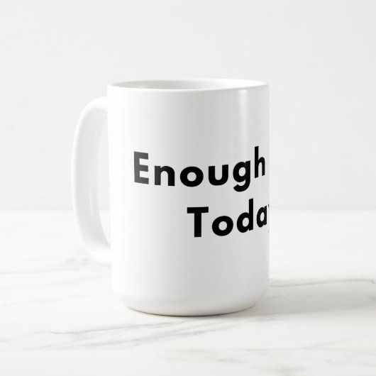 Enough for Today Minimal Typography Mug (Devant gauche)