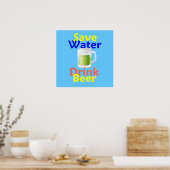 Enregistrer l'eau Boire de la bière POSTER Imprime (Cuisine)