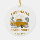 Ensenada Beach Vibes  Keramisch Ornament (Voorkant)