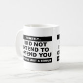 Entend offenser la Mug Drôle (Devant gauche)