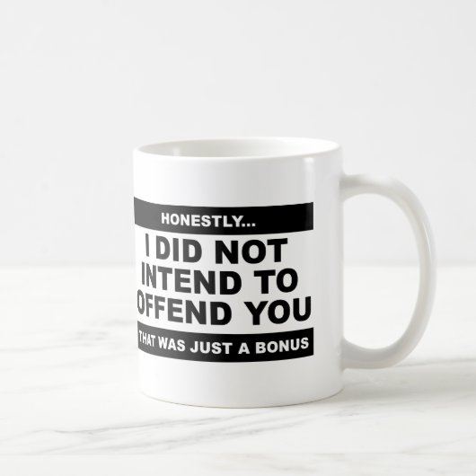 Entend offenser la Mug Drôle (Droite)