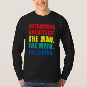 Enterprise Architect Man Myth Legend IT Specialist T-shirt