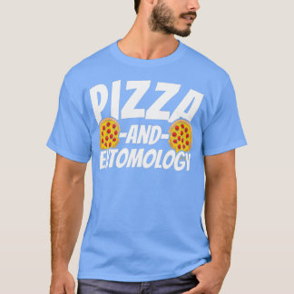 Entomologie voor Pizza Lover T-shirt