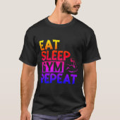 Entraînement Manger Gym Sommeil Répéter T-shirt (Devant)