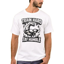 Entraînez-vous dur Restez humble – T-shirt équilib