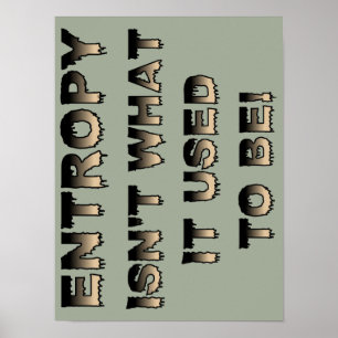 Entropie is niet wat het vroeger was Grappige Post Poster