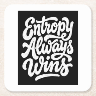 Entropie wint altijd Funny fysica citaat hoodie Vierkante Kartonnen Onderzetter