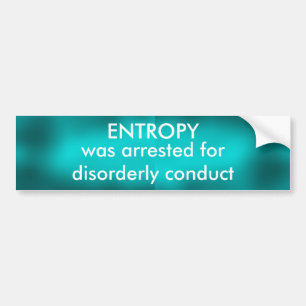 ENTROPY - bumpersticker