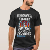Environmental Engineer In Progress Trainee Student T-shirt (Voorkant)