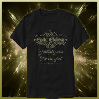 Epic Elder: Jeugdige Geest, Tijdloze Ziel T-shirt