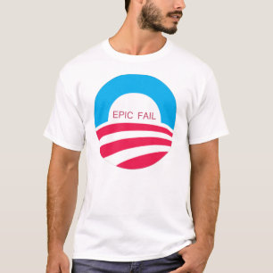 EPIC FAIL OBAMA T-SHIRT