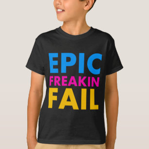 Epic Fail T-shirt
