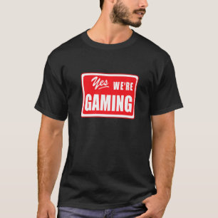 Epic Gamer Ja We zijn Gaming Geek gezegde voor vid T-shirt
