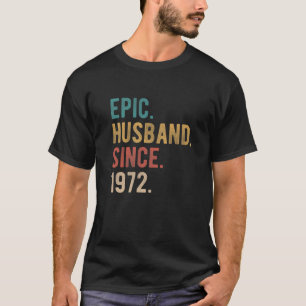 Epic Husband, sinds 1972 - 50 jaar huwelijk T-shirt