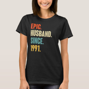  epic Husband sinds 1991 31st Wedding Anive T-shirt