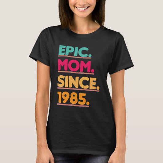 Epic Mam sinds 1985 Moederdag Gift T-shirt (Voorkant)