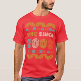 Epic sinds 2002 Verjaardag Gift Familie BbayGift T-shirt