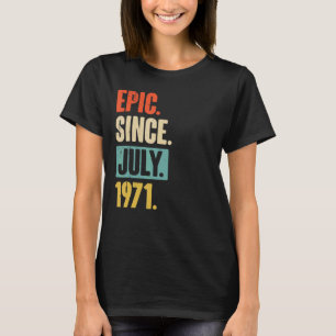 EPIC sinds juli 1971 51 jaar oud 51 jaar oud Gi T-shirt