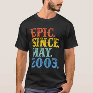 Epic Sinds mei 2003 Geboorte Jaar Legendarische Or T-shirt