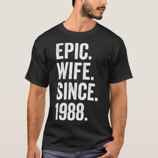 Epic Wife Since 1988  34th wedding anniversary 34  T-shirt
