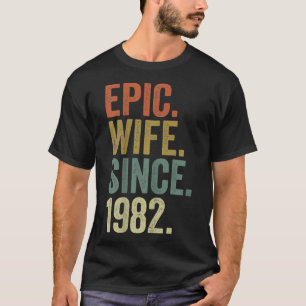 Epic Wife sinds 1982 voor haar 40ste bruiloft T-shirt