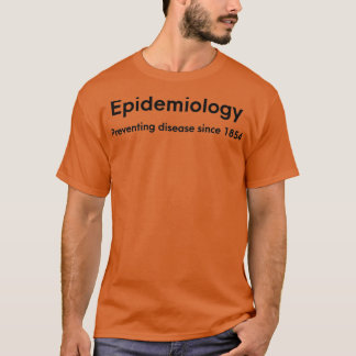 Epidemiologie ter preventie van ziekte sinds 1854 t-shirt