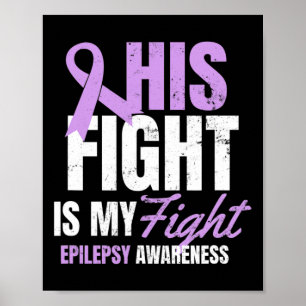 Epilepsy Awareness Design his Fight My Gift Poster