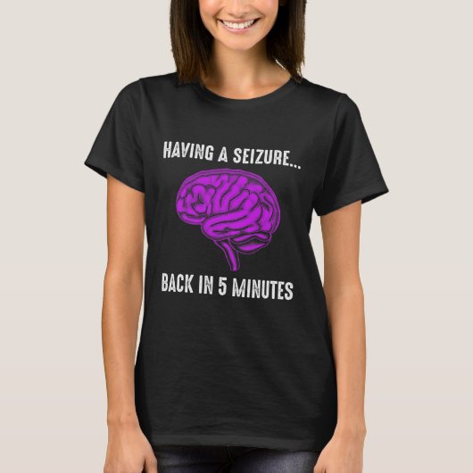 Epilepsy Awareness Having Seizure Epileptic Warrio T-shirt (Voorkant)