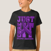 Epilepsy Awareness Just Cure It  T-shirt (Voorkant)