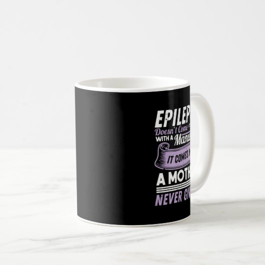 Epilepsy Awareness Mom Doesn't Come With A Manual Koffiemok (Voorkant rechts)