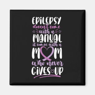 Epilepsy Awareness Mom Doesn't Come With A Manual Magneet