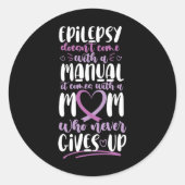 Epilepsy Awareness Mom Doesn't Come With A Manual Ronde Sticker (Voorkant)
