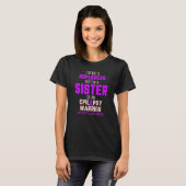 Epilepsy Awareness Sister Hero Epileptic Warrior S T-shirt (Voorkant volledig)